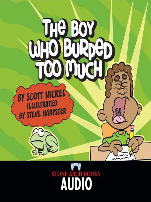 Title details for The Boy Who Burped Too Much by Scott Nickel - Available